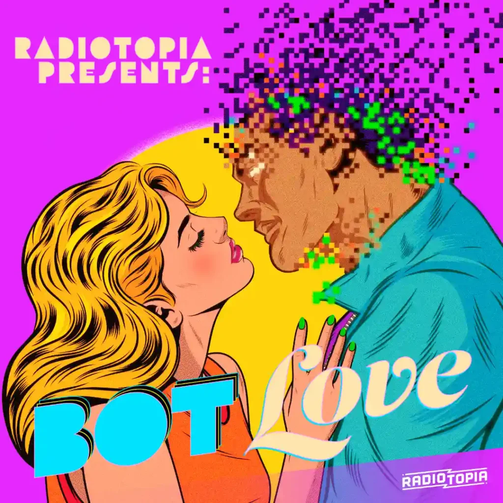 Bot Love Radiotopia