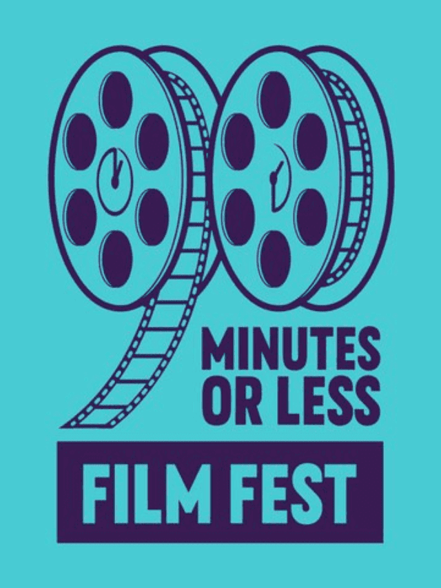 90 minutes or less film festival